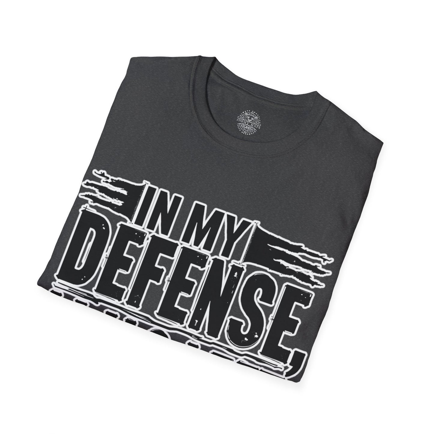 In My Defense, I Was Left Unsupervised - Unisex Soft T-Shirt