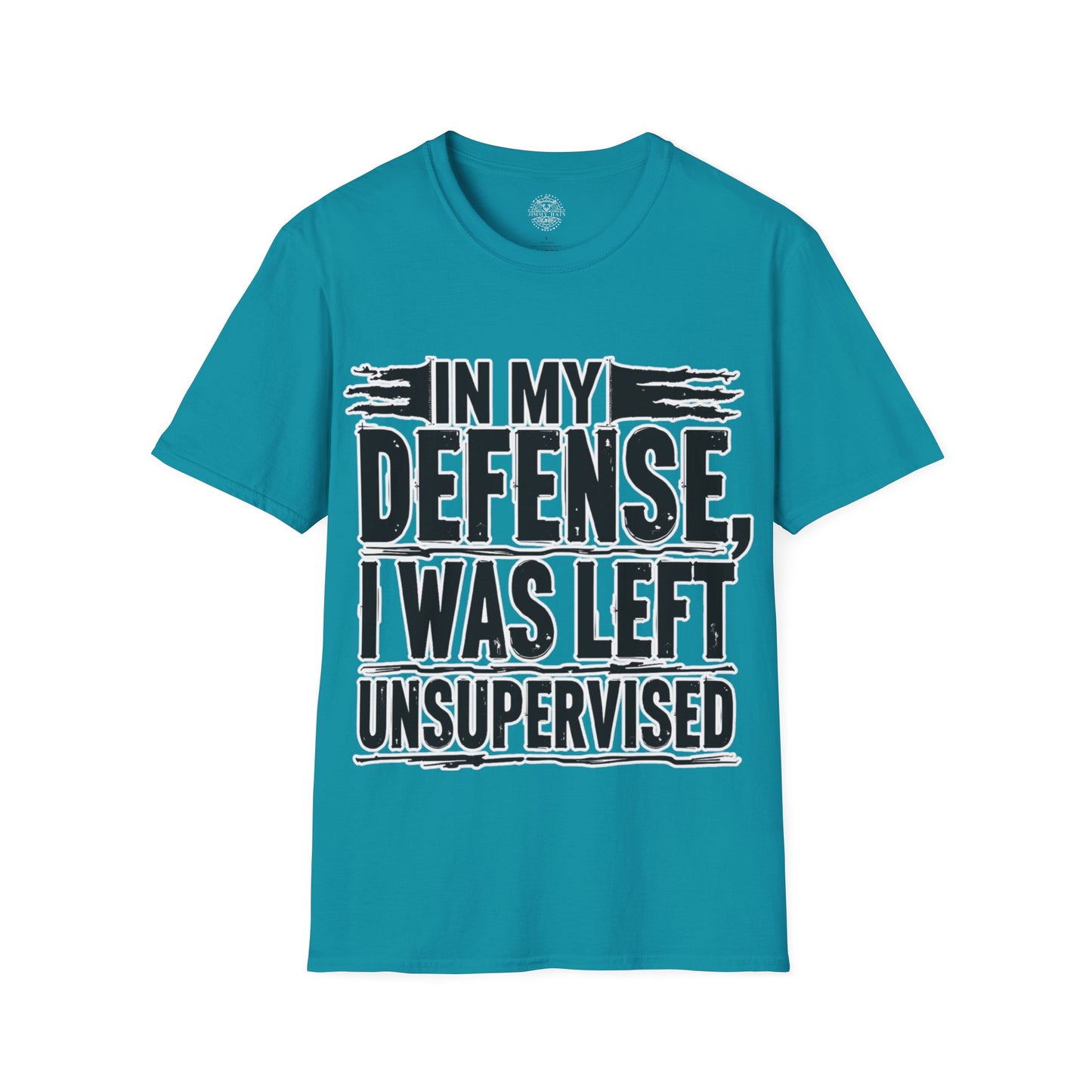 In My Defense, I Was Left Unsupervised - Unisex Soft T-Shirt