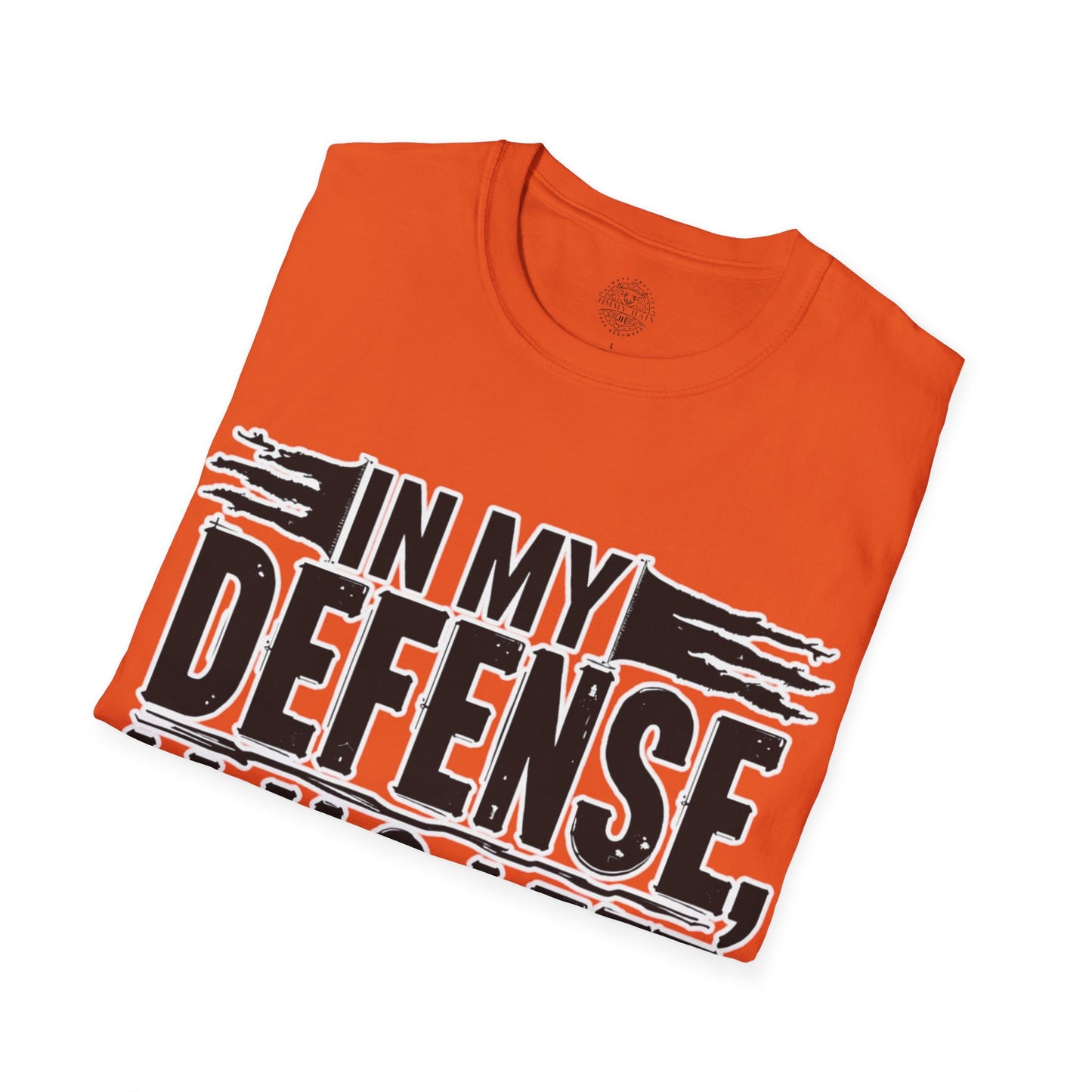In My Defense, I Was Left Unsupervised - Unisex Soft T-Shirt