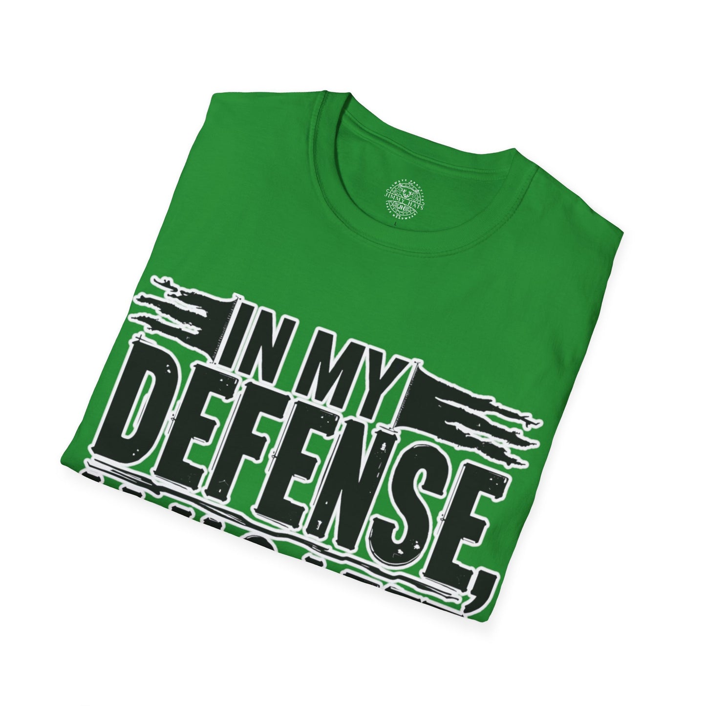 In My Defense, I Was Left Unsupervised - Unisex Soft T-Shirt