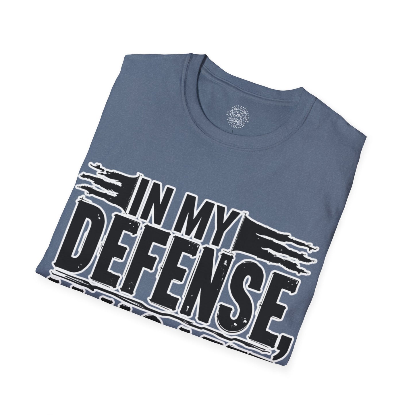 In My Defense, I Was Left Unsupervised - Unisex Soft T-Shirt