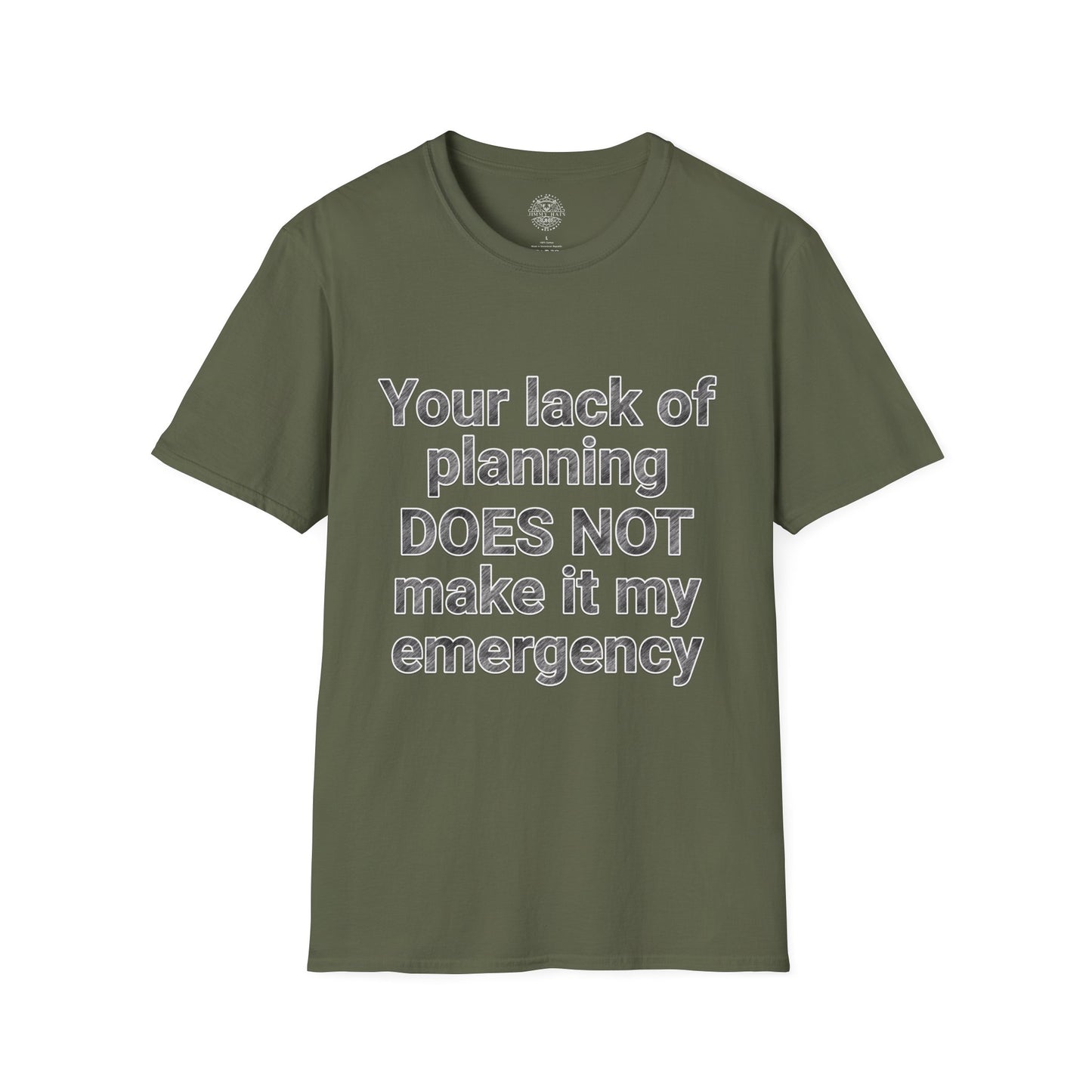 Your Lack of Planning Unisex Softstyle T-Shirt