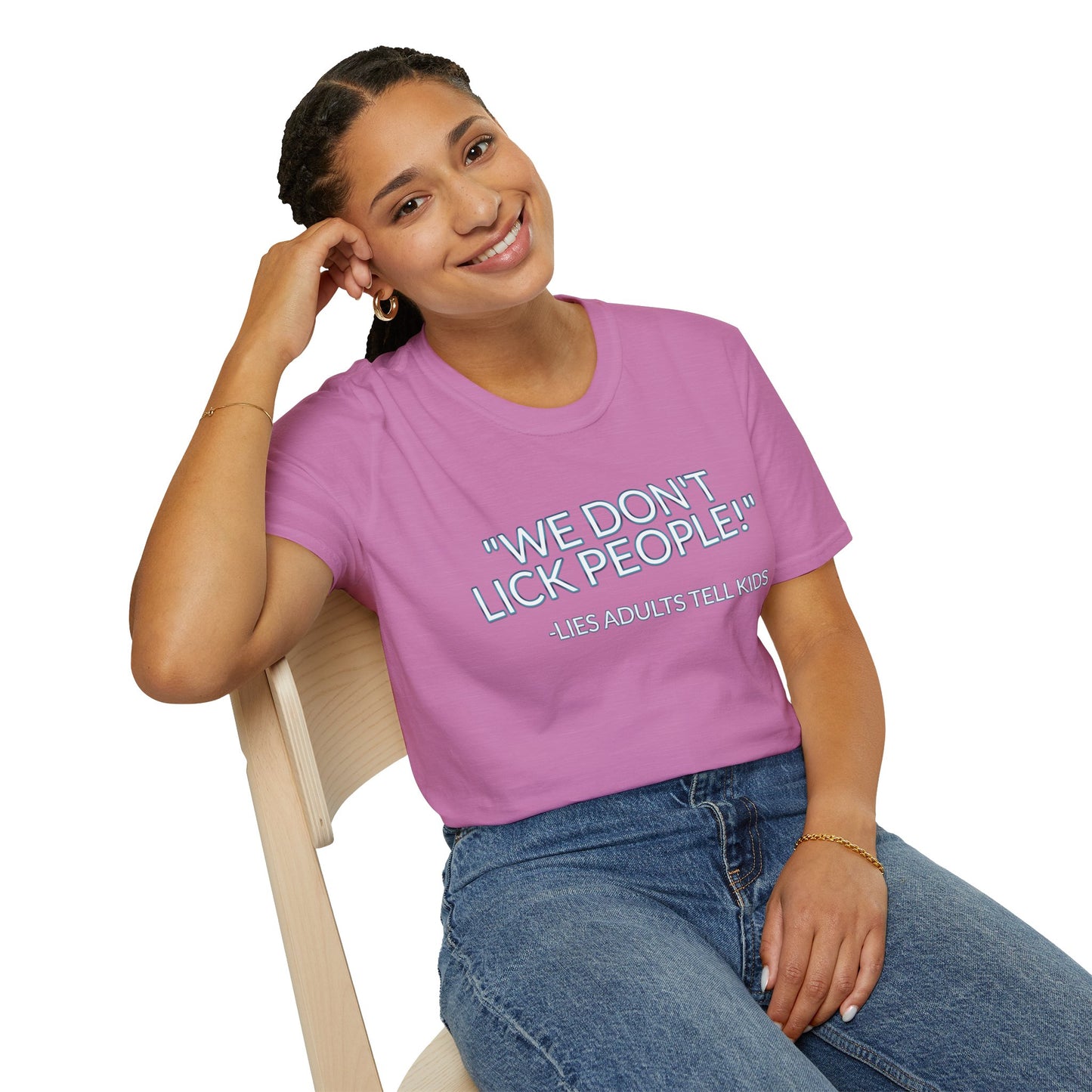 We Don't Lick People - Unisex Soft T-Shirt