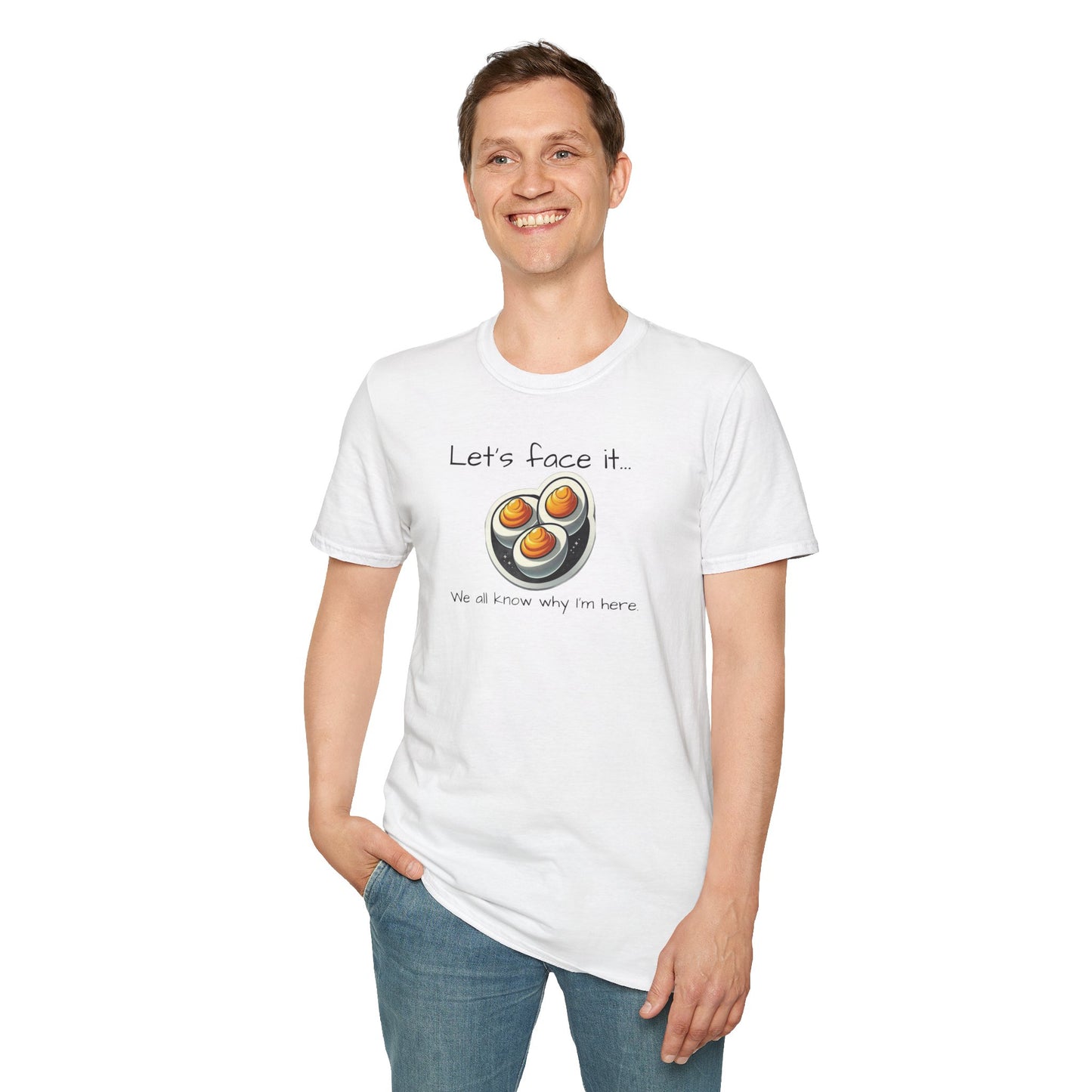 We All Know Why I'm Here - Unisex Softstyle T-Shirt