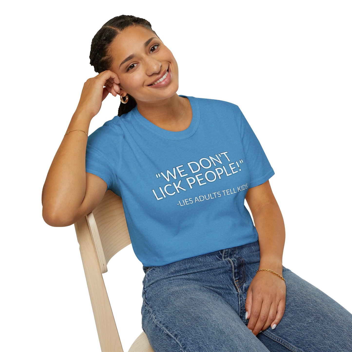 We Don't Lick People - Unisex Soft T-Shirt