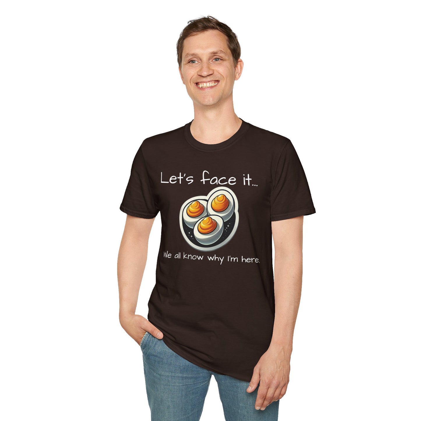 We All Know Why I'm Here - Unisex Softstyle T-Shirt