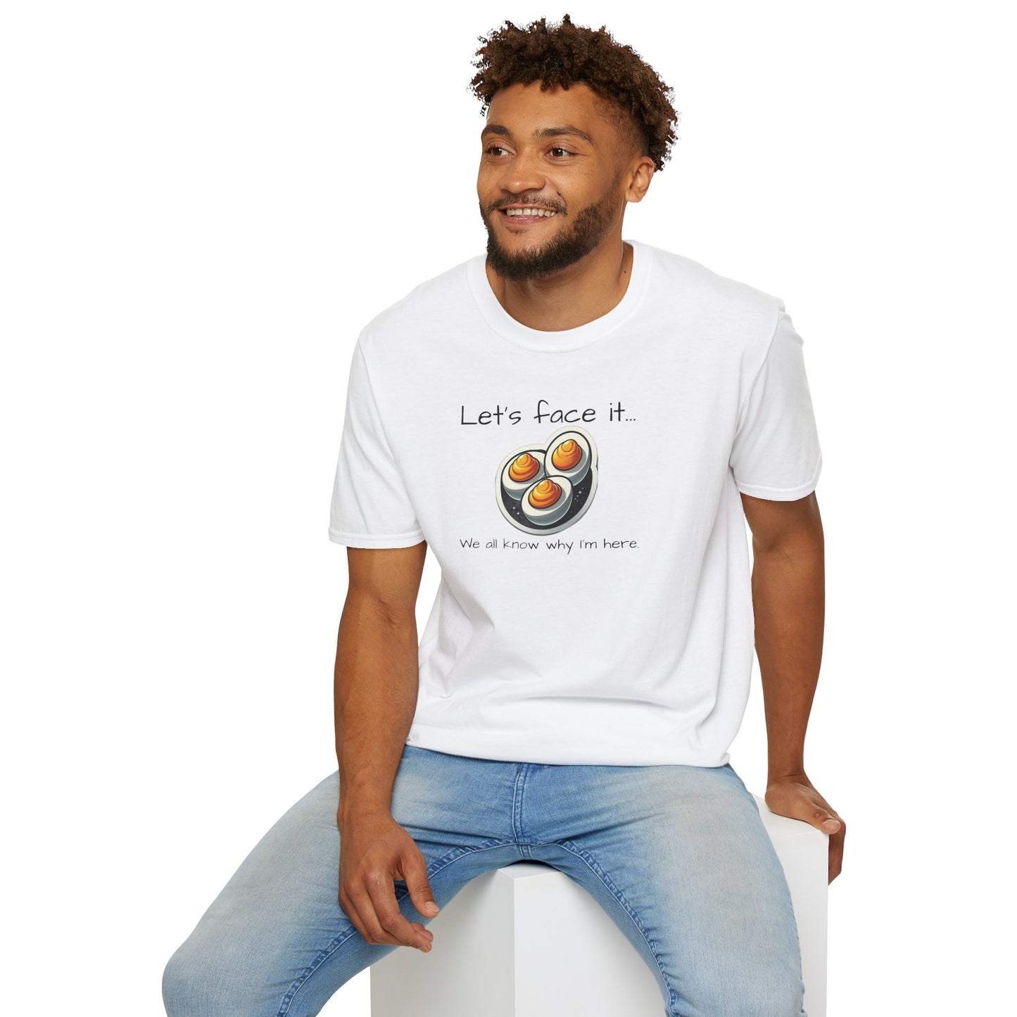 We All Know Why I'm Here - Unisex Softstyle T-Shirt