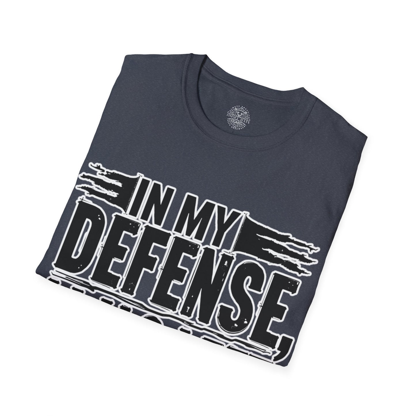 In My Defense, I Was Left Unsupervised - Unisex Soft T-Shirt