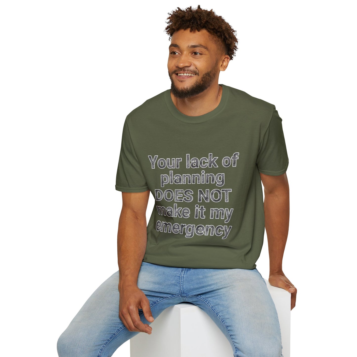 Your Lack of Planning Unisex Softstyle T-Shirt