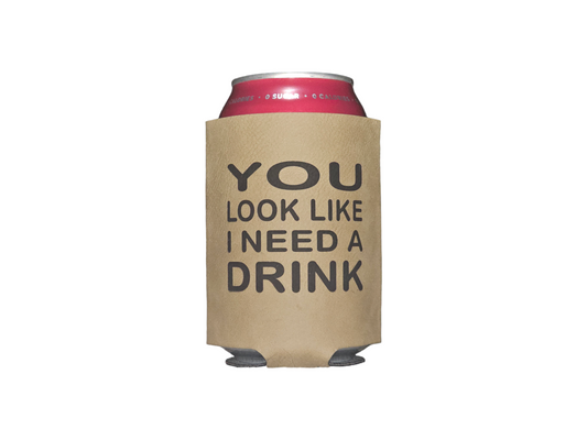 You Look Like I Need A Drink TanCan Sleeve - Uninsulated