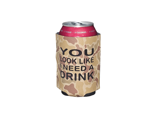 You Look Like I Need A Drink Green Camo Can Sleeve - Uninsulated